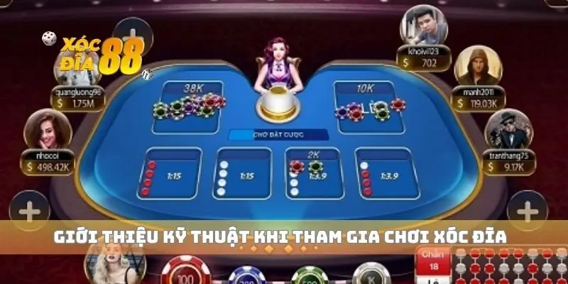 Giới thiệu kỹ thuật khi tham gia chơi xóc đĩa