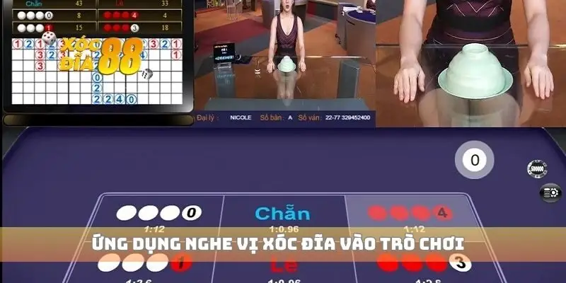 Ứng dụng nghe vị xóc đĩa vào trò chơi